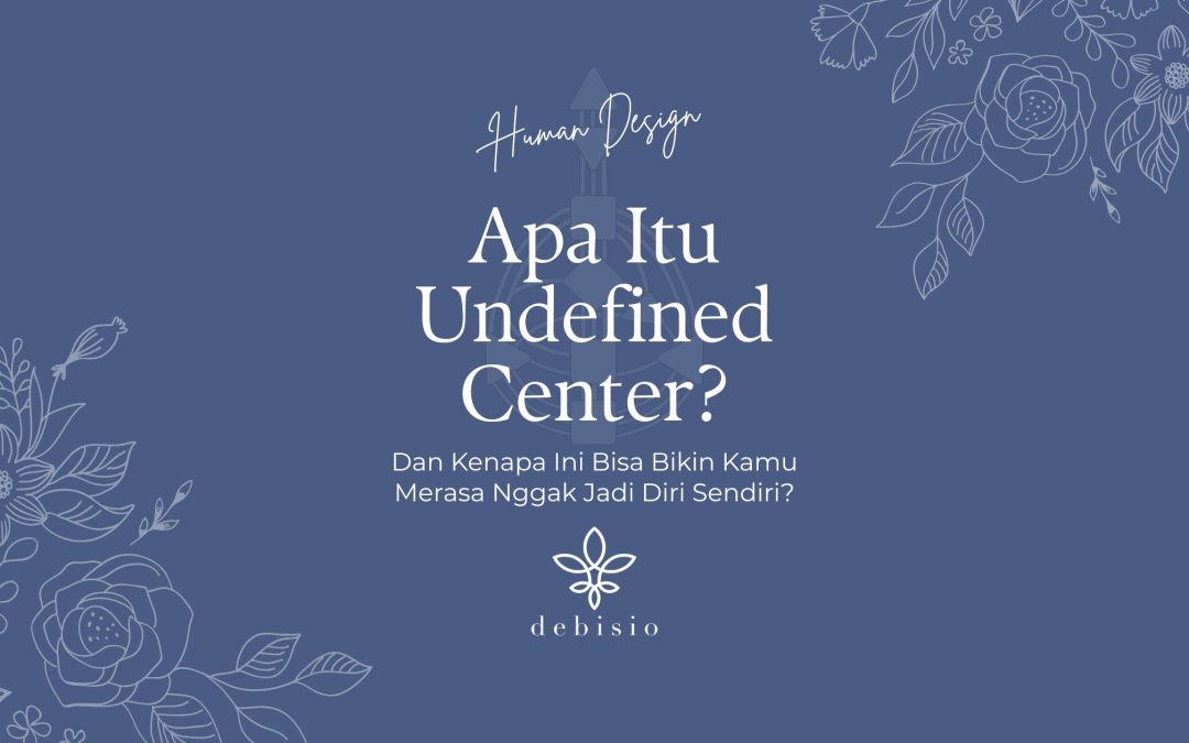 Kenapa Undefined Center Bisa Bikin Kamu Ngerasa Nggak Jadi Diri Sendiri?