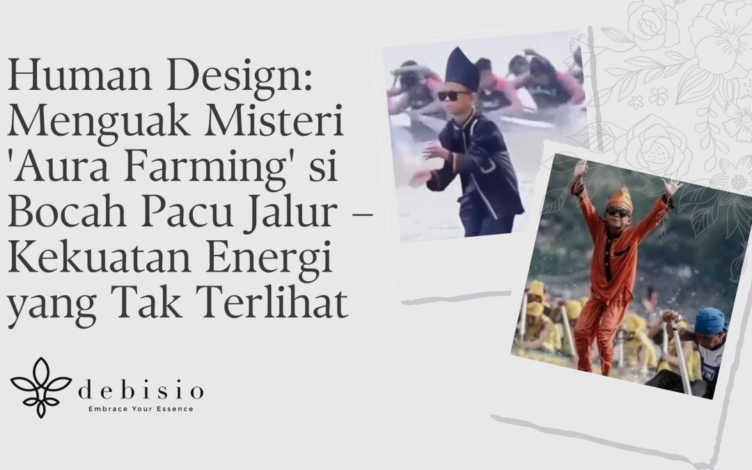 Human Design: Menguak Misteri ‘Aura Farming’ si Bocah Pacu Jalur – Kekuatan Energi yang Tak Terlihat