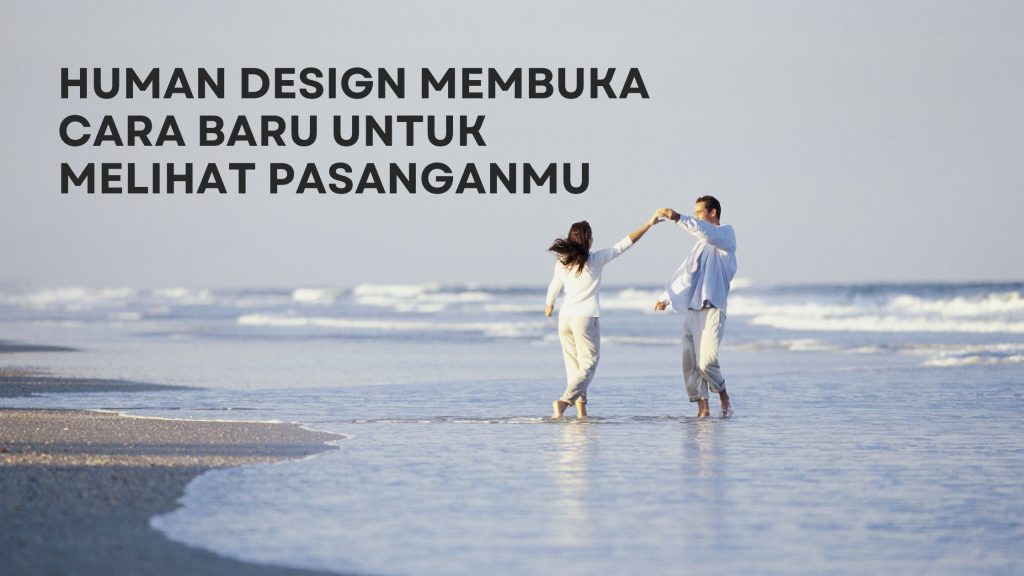 Interpretasi Human Design untuk koneksi hubungan romantis